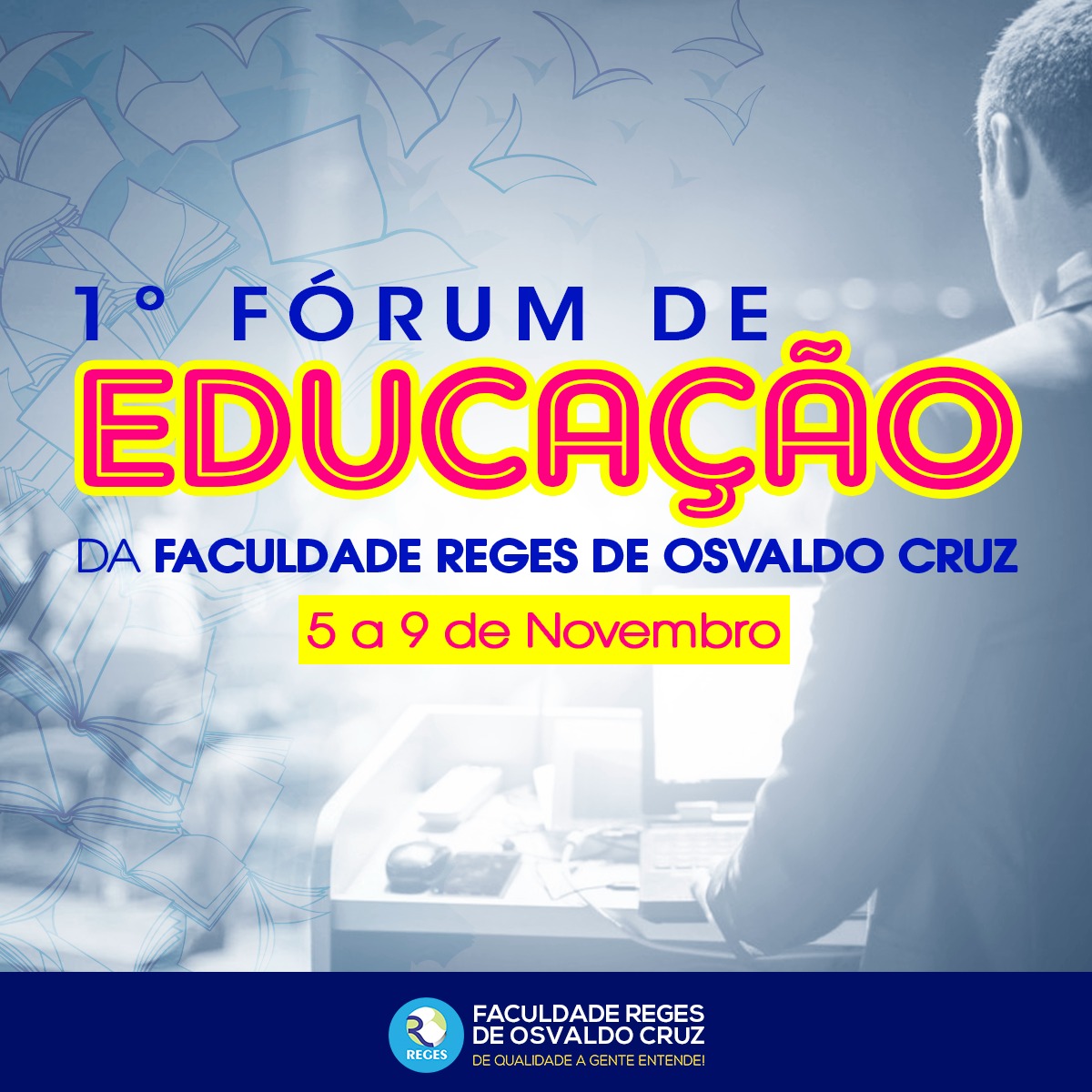 Faculdade REGES de Osvaldo Cruz promove 1º FÓRUM DE EDUCAÇÃO a partir do dia 5